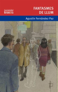 Descargar desde google books gratis FANTASMES DE LLUM de AGUSTIN FERNANDEZ PAZ (Literatura española) 