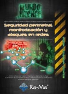 Descarga gratuita de libros electrónicos y pdf SEGURIDAD PERIMETRAL, MONITORIZACION Y ATAQUES EN REDES 9788499642970