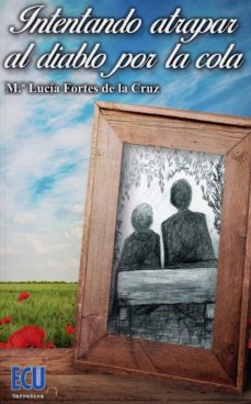 Portada de INTENTANDO ATRAPAR AL DIABLO POR LA COLA