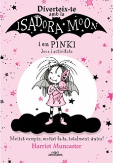 Portada de LA ISADORA MOON - DIVERTEIX-TE AMB LA ISADORA I EN PINKI. JOCS I ACTIVITATS (EBOOK)