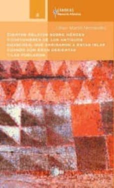 Portada de CIERTOS RELATOS SOBRE HEROES Y COSTUMBRES DE LOS ANTIGUOS GUANCHES, QUE ARRIBARON A ESTAS ISLAS CUANDO AUN ERAN DESIERTAS Y LAS POBLARON