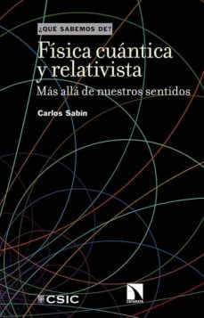 Portada de FISICA CUANTICA Y RELATIVISTA : MAS ALLA DE NUESTROS SENTIDOS (EBOOK)
