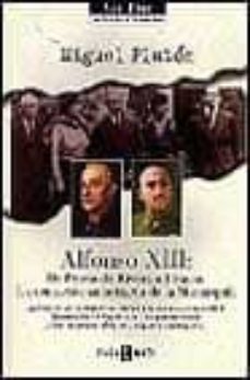 Portada de ALFONSO XIII DE PRIMO DE RIVERA A FRANCO.LA TENTACION AUTORITARIA DE LA MONARQUIA