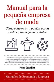 Portada de MANUAL PARA LA PEQUEÑA EMPRESA DE MODA (EBOOK)