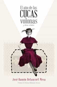 Portada de EL AÑO DE LAS CUCAS VOLONAS Y OTROS RELATOS
