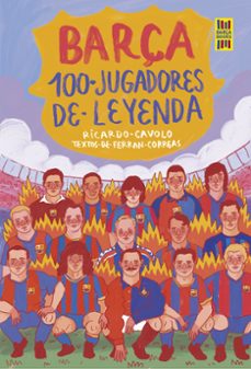 Portada de BARÇA. 100 JUGADORES DE LEYENDA