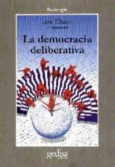 Portada de LA DEMOCRACIA DELIBERATIVA