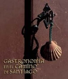 Portada de GASTRONOMIA EN EL CAMINO DE SANTIAGO