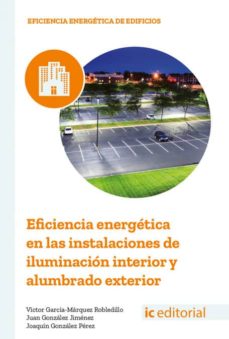 Portada de EFICIENCIA ENERGETICA EN LAS INSTALACIONES DE ILUMINACION INTERIOR Y ALUMBRADO EXTERIOR