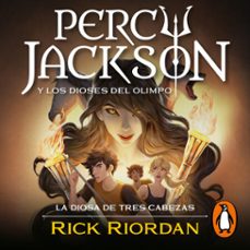 Portada de LA DIOSA DE TRES CABEZAS (PERCY JACKSON Y LOS DIOSES DEL OLIMPO 7) (AUDIOLIBRO)