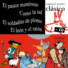 Portada de EL PASTOR MENTIROSO; COMO LA SAL; EL SOLDADITO DE PLOMO; EL LEON Y EL RATON (INCLUYE CD)