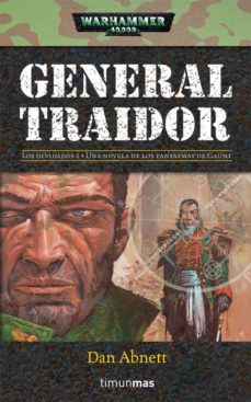 Portada de GENERAL TRAIDOR (WARHAMMER 40000: LOS OLVIDADOS, 1)