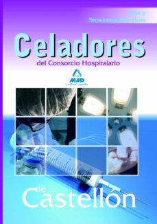 Portada de CELADORES DEL CONSORCIO HOSPITALARIO DE CASTELLON. TEST Y SUPUEST OS PRACTICOS