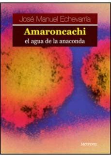 Portada de AMARONCACHI, EL AGUA DE LA ANACONDA