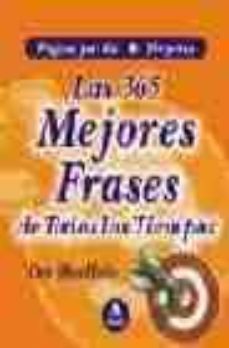 Portada de LAS 365 MEJORES FRASES DE TODOS LO TIEMPOS
