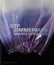 JEFF ZIMMERMAN: GLASS LIGHT SPACE