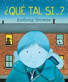 QUÉ TAL SI? | ANTHONY BROWNE | Casa del Libro