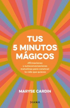 Descargar ebooks para mac gratis TUS 5 MINUTOS MÁGICOS 9788411191180 de MARYSE CARDIN in Spanish MOBI CHM ePub