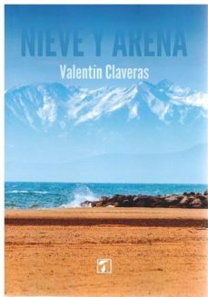 Descarga gratuita de libros electrónicos para pc NIEVE Y ARENA 9788417393380 (Literatura española) RTF de VALENTIN CLAVERAS