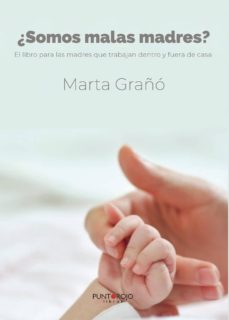 Ebooks descargar gratis pdf ¿SOMOS MALAS MADRES? 9788418031380 de MARTA GRAÑO CALVETE en español