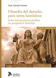 Descargas gratuitas de ebooks torrents FILOSOFÍA DEL DERECHO PARA SERES HISTÓRICOS.SOBRE HERMENÉUTICA JURÍDICA EN PERSPECTIVA HISTÓRICA