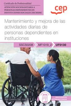 Descargas gratuitas de libros de Audo (UF0130) MANUAL MANTENIMIENTO Y MEJORA DE LAS ACTIVIDADES DIARIAS DE PERSONAS DEPENDIENTES EN INSTITUCIONES . CERTIFICADOS DE PRO FESIONALIDAD. ATENCIÓN SOCIOSANITARIA A PERSONAS DEPENDIENTES EN INSTI de  en español