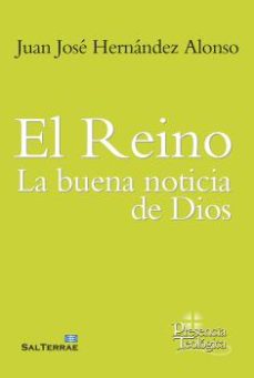 Descargas de libros de audio gratis en línea EL REINO: LA BUENA NOTICIA DE DIOS de JUAN JOSE HERNANDEZ ALONSO 9788429330380