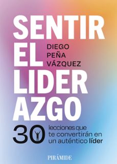 Ebooks ebooks gratuitos para descargar SENTIR EL LIDERAZGO de Diego Peña Vázquez DJVU iBook RTF