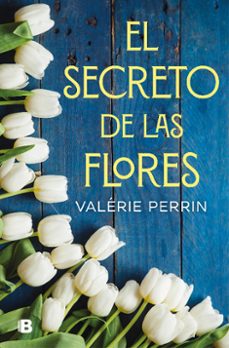 Descarga de libros del foro EL SECRETO DE LAS FLORES in Spanish 9788466666480  de VALERIE PERRIN