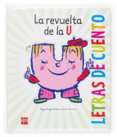 LA REVUELTA DE LA U (LETRAS DE CUENTO) | MIGUEL ANGEL PACHECO | Casa del  Libro