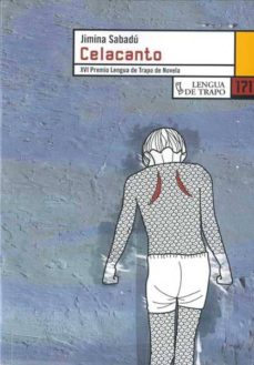 Libros en ingles descarga gratuita CELACANTO (PREMIO LENGUA DE TRAPO DE NOVELA) de JIMINA SABADU