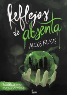 Descarga gratuita de agenda fácil REFLEJOS DE ABSENTA (Spanish Edition) de ALEXIS FALKAS