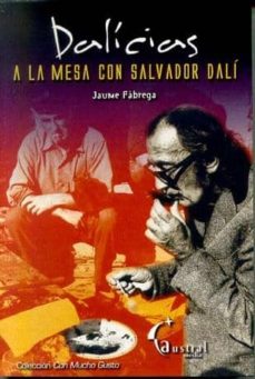 DALICIAS: A LA MESA CON SALVADOR DALI | JAUME | Casa Libro