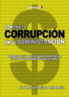Descargar CONTRA LA CORRUPCION EN LA ADMINISTRACION gratis pdf - leer online
