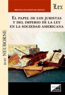 Descargas de libros electrónicos gratis para sony EL PAPEL DE LOS JURISTAS Y DEL IMPERIO DE LA LEY EN LA SOCIEDAD AMERICANA 9789564071480  in Spanish