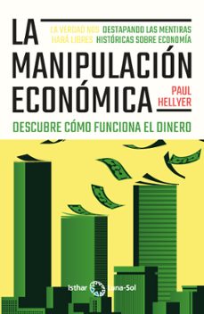 Portada de LA MANIPULACION ECONOMICA. DESCUBRE COMO FUNCIONA EL DINERO