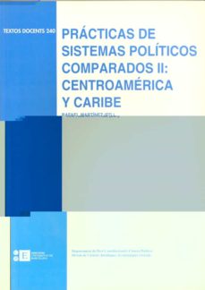 Portada de PRACTICAS DE SISTEMAS POLITICOS COMPARADOS II: CENTROAMERICA Y CA RIBE