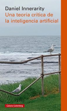 Portada de UNA TEORIA CRITICA DE LA INTELIGENCIA ARTIFICIAL