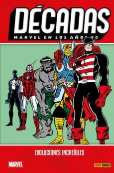 Portada de MARVEL EN LOS AÑOS 80: EVOLUCIONES INCREIBLES