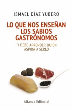 Portada de LO QUE NOS ENSEÑAN LOS SABIOS GASTRONOMOS