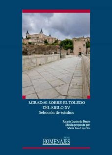 Portada de MIRADAS SOBRE EL TOLEDO DEL SIGLO XV