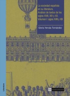Portada de LA SOCIEDAD ESPAÑOLA EN SU LITERATURA. SELECCION Y ANALISIS DE TEXTOS DE LOS SIGLOX XVIII, XIX