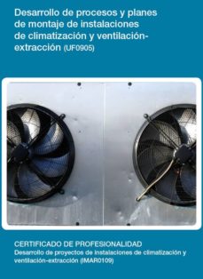 Portada de DESARROLLO DE PROCESOS Y PLANES DE MONTAJE DE INSTALACIONES DE CLIMATIZACION Y VENTILACION-EXTRACCION (UD0905)