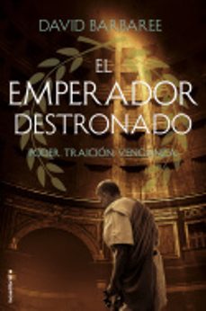 Portada de EL EMPERADOR DESTRONADO: PODER. TRAICION. VENGANZA