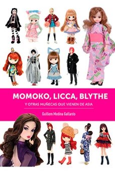 Portada de MOMOKO, LICCA, BLYTHE Y OTRAS MUÑECAS QUE VIENEN DE ASIA