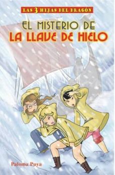 Portada de EL MISTERIO DE LA LLAVE DE HIELO (LAS TRES HIJAS DEL DRAGON)