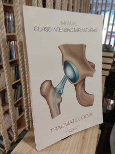 Portada de CURSO INTENSIVO MIR ASTURIAS. TRAUMATOLOGIA. TOMO 15