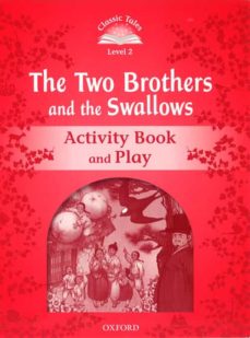 Enlaces de descarga de libros en pdf gratis CLASSIC TALES SECOND EDITION: LEVEL 2: THE TWO BROTHERS AND THE SWALLOWS ACTIVITY BOOK AND PLAY iBook FB2 de  9780194100090