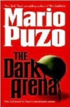 Descargas gratuitas de libros de Kindle de Amazon THE DARK ARENA (Literatura española) de MARIO PUZO