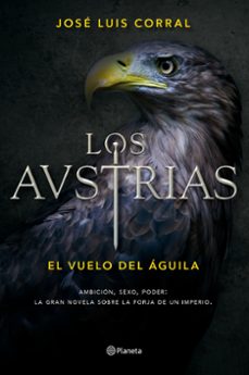 Descarga de libros kindle LOS AUSTRIAS. EL VUELO DEL ÁGUILA de JOSE LUIS CORRAL (Literatura española) 